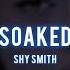 SOAKED By Shy Smith But It S My Favorite Part Looped