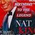 HEAVENLY 105TH TO SINGING LEGEND NAT KING COLE