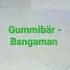 Gummibär Bangaman