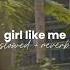 Black Eyed Peas Girl Like Me Ft Shakira 𝙨𝙡𝙤𝙬𝙚𝙙 𝙧𝙚𝙫𝙚𝙧𝙗