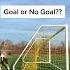 Goal Or No Goal Ur The VAR