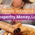 Remedy To Enhance Prosperity Money Luck Ft Bhawna Upadhyay