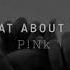 What About Us P NK Edit Audio