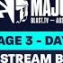 BLAST Tv Austin Major 2025 Stage 3 Day 2 Stream B