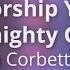 Sondra Corbett I Worship You Almighty God Lyric Video