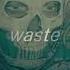 Waste Slowed Reverb Tiktok Edit Remix 1 Hour