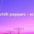 Red Hot Chilli Peppers Scar Tissue S L O W E D Reverb