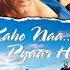 Believe In Love Full Music Song Kaho Naa Pyaar Hai