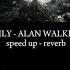 Lily Alan Walker Speed Up Reverb Tiktok Version