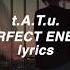 T A T U Perfect Enemy Lyrics HD