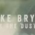 Luke Bryan Kick The Dust Up Official Lyric Video