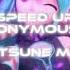 Anonymous M Hatsune Miku Speed Up Milsahxx