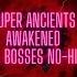 Super Ancients Awakened All Bosses No Hit