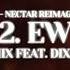 Nectar Reimagined Ew Duet Remix Feat Dixzie Cruel