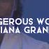 Dangerous Woman Ariana Grande Edit Audio