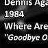 Dennis Agajanian Goodbye Old Man