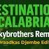 Destination Calabria Alex Gaudino Ft Crystal Water SkyBrothers Remix Draadkas Live Djembe Edit
