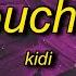 KiDi Touch It Lyrics Shut Up And Bend Over Song