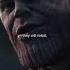 Thanos Quotes Part 3 I M Thankful