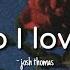 Josh Thomas Why Do I Love God Lyrics