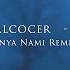 Gibran Alcocer Idea 22 Anya Nami Remix Slowed Reverb