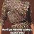 Marilyn Monroe S Body In The 1950s And In The 1960s