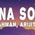 A R Rahman Arijit Singh Enna Sona Lyrics
