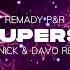 Remady P R No Superstar DeeNick DAVO 2023 Remix