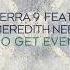 Serra 9 Ft Meredith Nee To Get Even Extended Mix