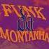 Funk Da Montanha Slowed 6 Minute