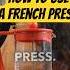 How To Use A French Press 101 Ways To Enjoy Coffee At Home Coffee