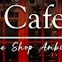 Background Music 2025 Easy Jazz Music For Cafe Background Music For Work