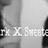 After Dark X Sweater Weather Slowed