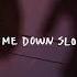 Let Me Down Slowly Feat Alessia Cara