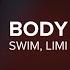 SWIM Limi Body Loud Lyrics