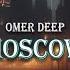 Moscow OMER DEEP VEISO Original Mix