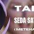 Seda Sayan X Arman322 Tabi Tabi Metehan Ütebay Remix Tabi Canım Tabi