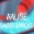 Muse Unreleased Part Isabel Larosa