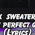 The Perfect Girl X After Dark X Sweater Weather Mashup With Lyrics