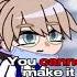 Place Your Trust In Me You Have No One Else Gacha Tiktok Gachalife Subscribetomychannel