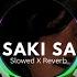 O SAKI SAKI Slowed Reverb Nora Fatehi