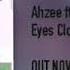 Ahzee Ft J Yolo P Moody Eyes Closed Extended Mix