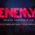 Imagine Dragons JID Enemy Extended Opening Title Version