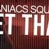 Maniacs Squad Get That Demo 2018