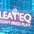 Leat Eq Don T Press Play