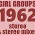 𝐆𝐈𝐑𝐋 𝐆𝐑𝐎𝐔𝐏𝐒 𝐎𝐅 𝟏𝟗𝟔𝟐 𝟏𝟐 𝐬𝐨𝐧𝐠𝐬 Stereo Stereo Mixes See Contents In Comments Section