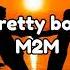 Pretty Boy M2M Speed Up