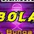 BOLA ONA SUTRA DANGDUT REMIX COVER BUNGA SIRAIT