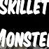 Skillet Monster Lyrics