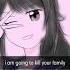 I Am Going To Kill Your Family Yandere Sim Animatic Yanderesimulator Comedy Memes